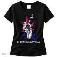 Bi And Probably High Skeleton Weed Cannabis 420 Stoner Women's T-Shirt thumb 0