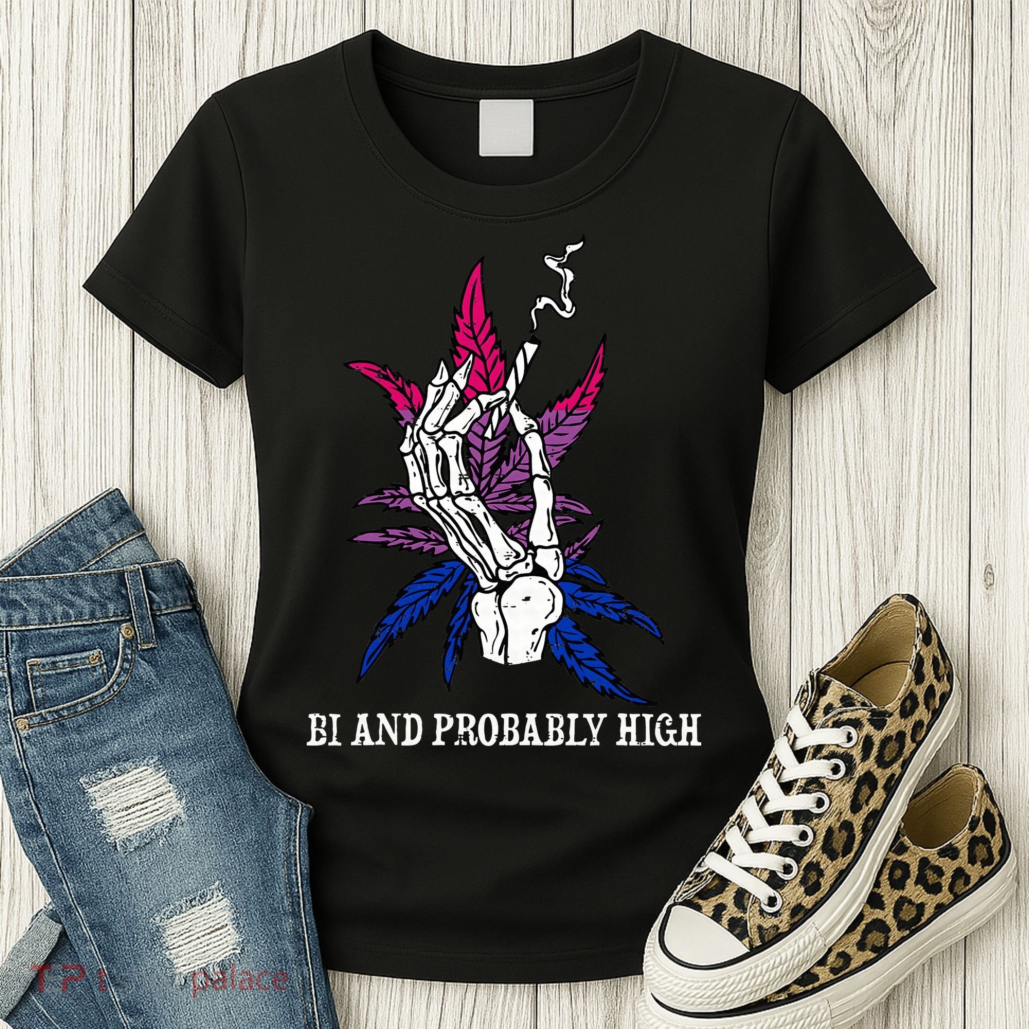 Bi And Probably High Skeleton Weed Cannabis 420 Stoner Women's T-Shirt