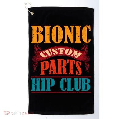 Bionic Aftermarket Parts Design Gift Knee And Hip Replacement Gift Golf Towel