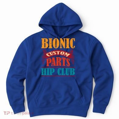 Bionic Aftermarket Parts Design Gift Knee And Hip Replacement Gift Hoodie