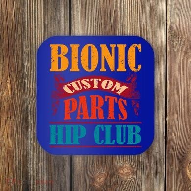 Bionic Aftermarket Parts Design Gift Knee And Hip Replacement Gift Coaster