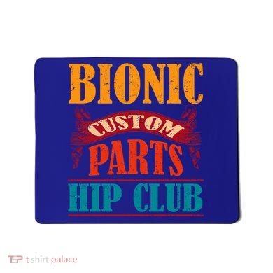 Bionic Aftermarket Parts Design Gift Knee And Hip Replacement Gift Mousepad