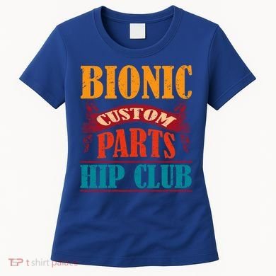 Bionic Aftermarket Parts Design Gift Knee And Hip Replacement Gift Women's T-Shirt