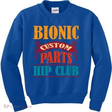 Bionic Aftermarket Parts Design Gift Knee And Hip Replacement Gift Kids Sweatshirt