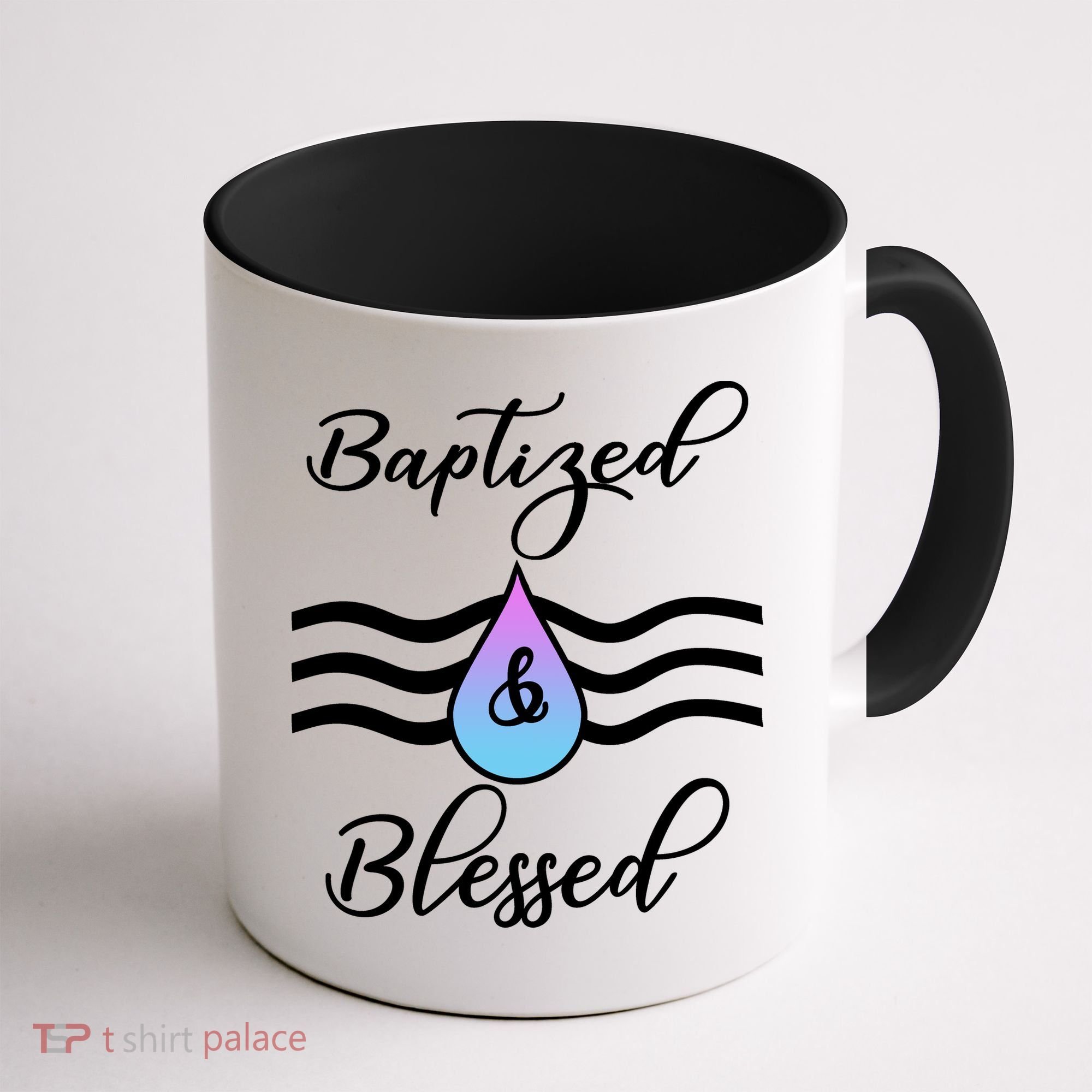 Baptized And Blessed  Coffee Mug