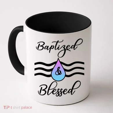 Baptized And Blessed  Coffee Mug