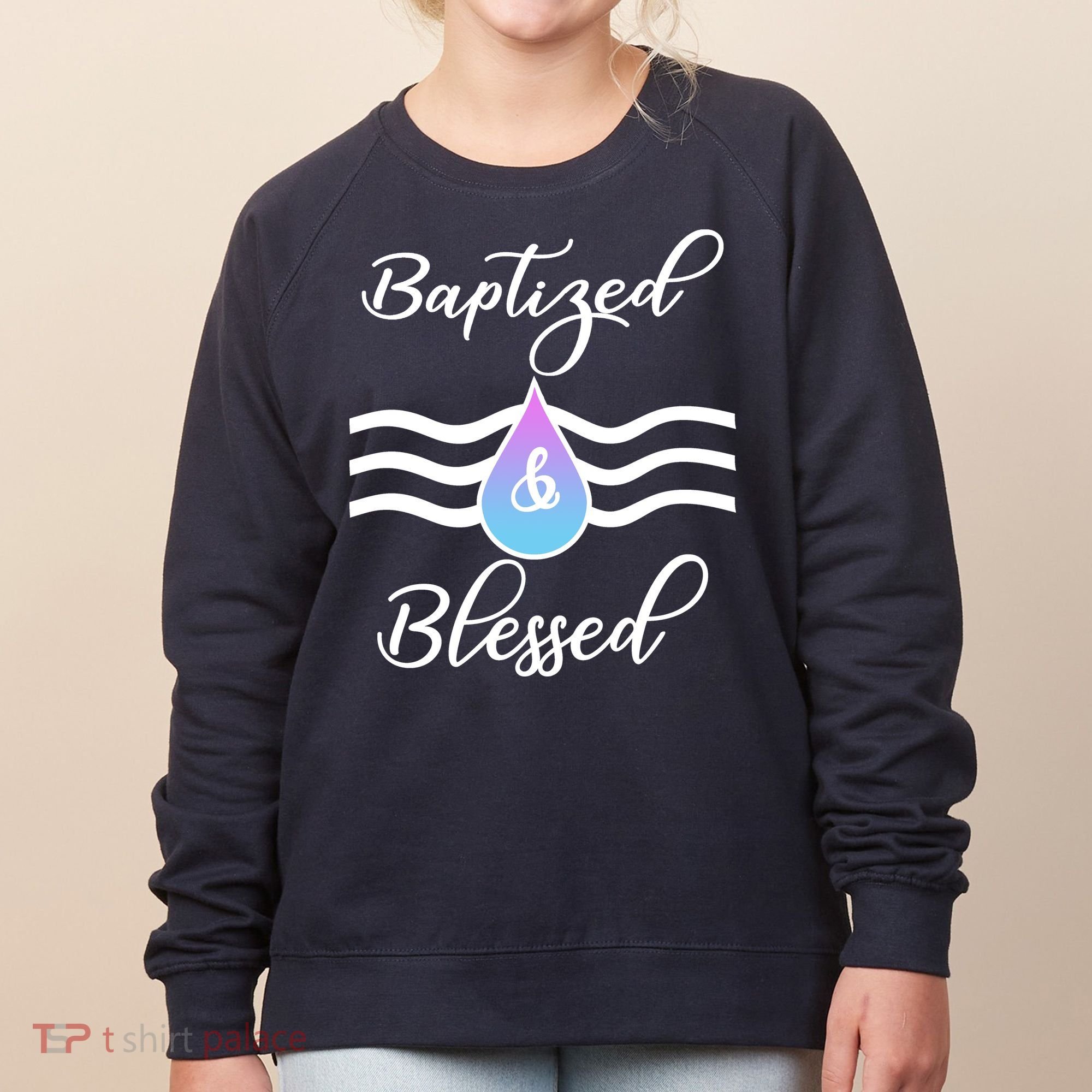 Baptized And Blessed  Women's Sweatshirt