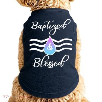 Baptized And Blessed  Doggie Tank