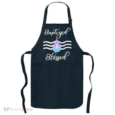 Baptized And Blessed  Apron