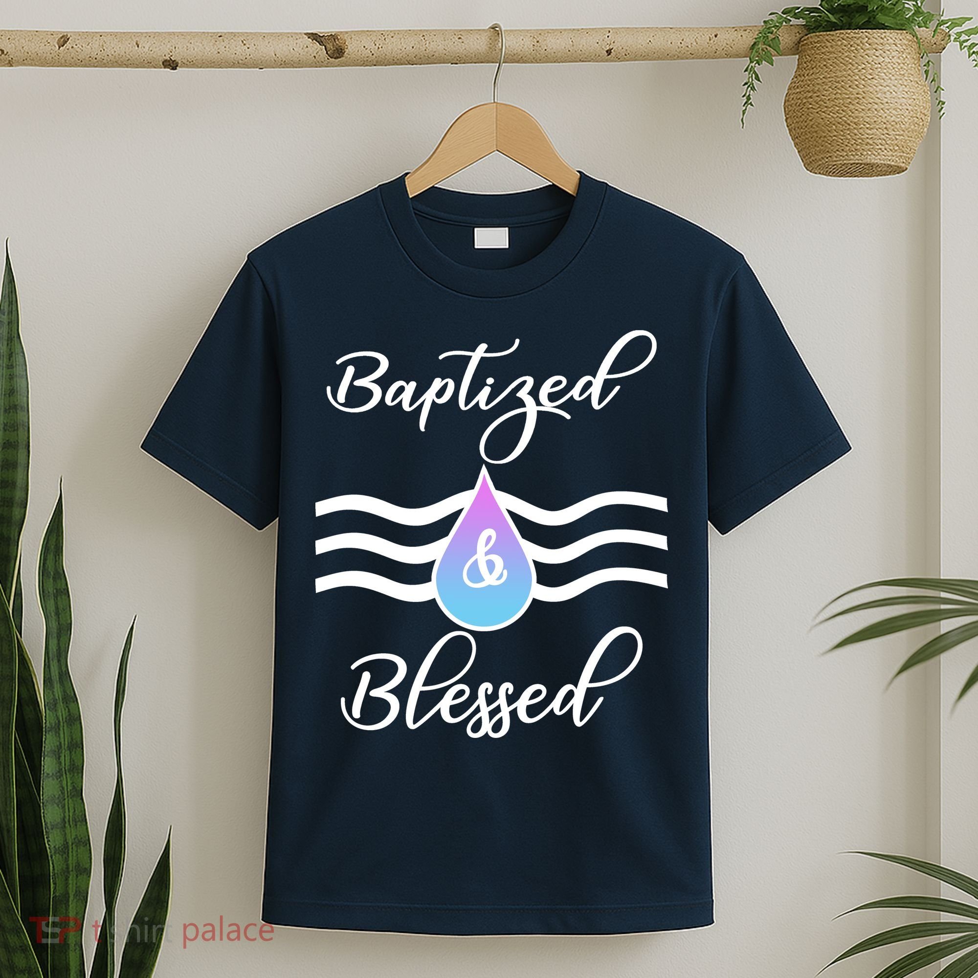 Baptized And Blessed  T-Shirt