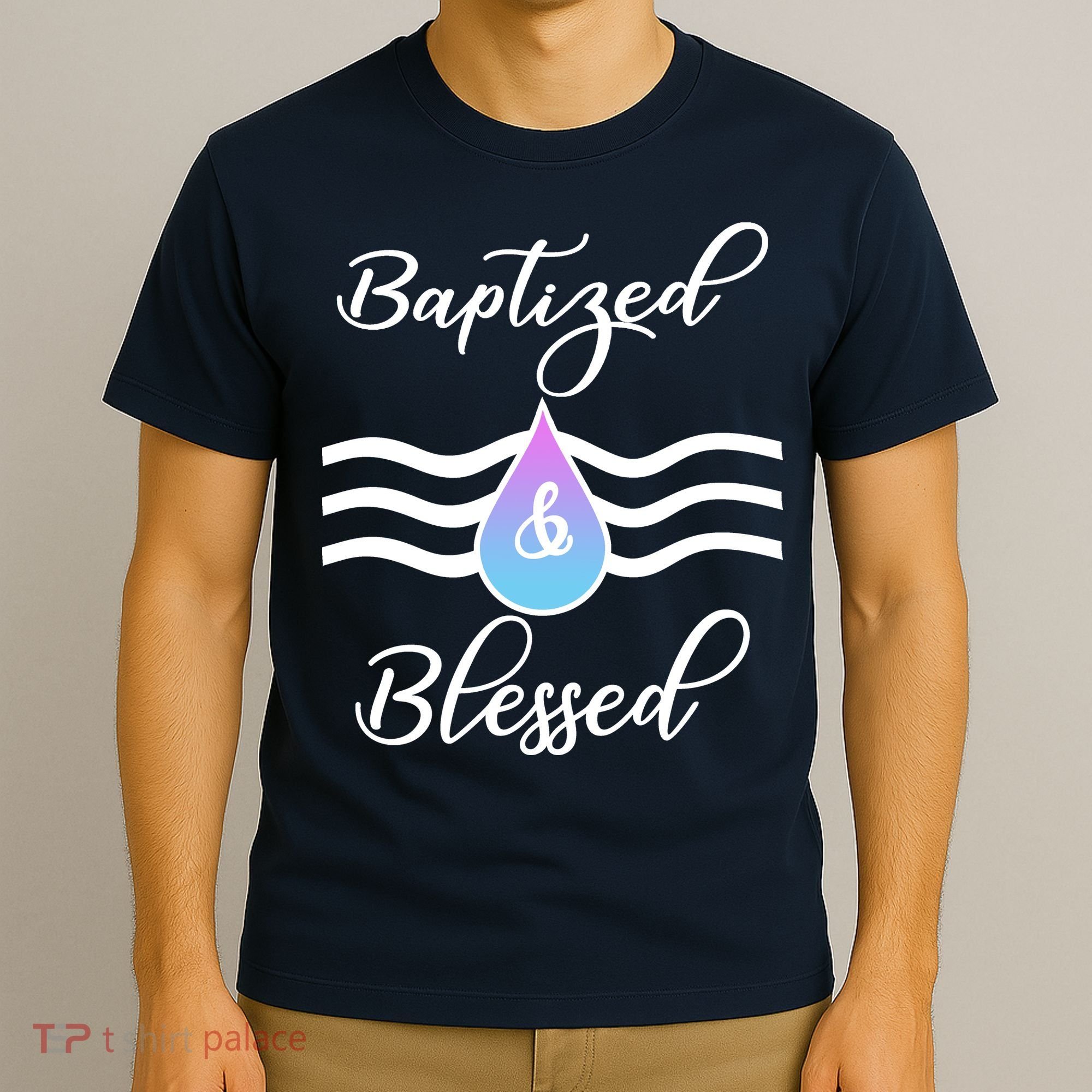 Baptized And Blessed  T-Shirt