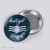 Baptized And Blessed  Button thumb 0