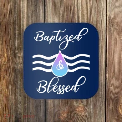 Baptized And Blessed  Coaster