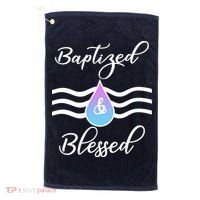 Baptized And Blessed  Golf Towel thumb 0