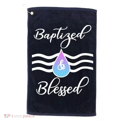 Baptized And Blessed  Golf Towel