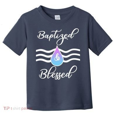 Baptized And Blessed  Toddler T-Shirt