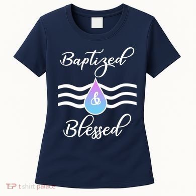 Baptized And Blessed  Women's T-Shirt