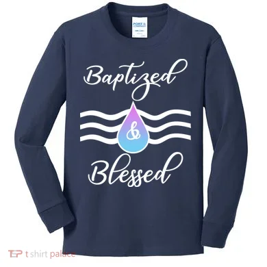Baptized And Blessed  Kids Long Sleeve Shirt