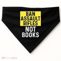 Ban Assault Rifles Not Books USA-Made Doggie Bandana thumb 0