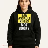 Ban Assault Rifles Not Books Hoodie thumb 5
