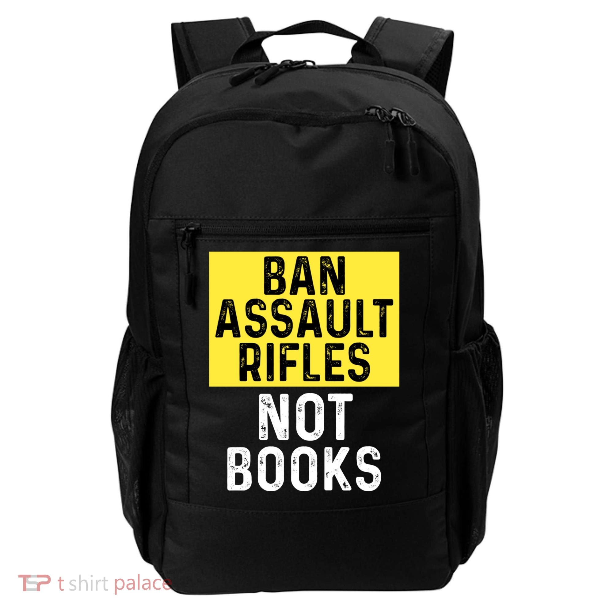 Ban Assault Rifles Not Books Backpack