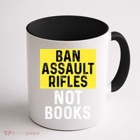 Ban Assault Rifles Not Books Coffee Mug thumb 1