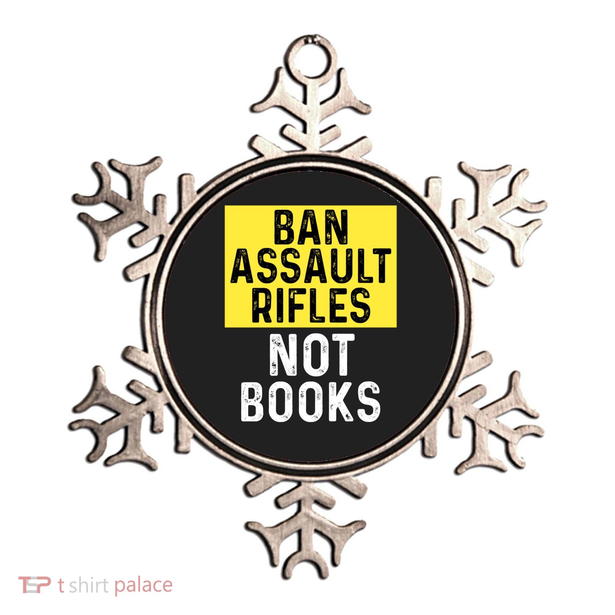 Ban Assault Rifles Not Books Ornament