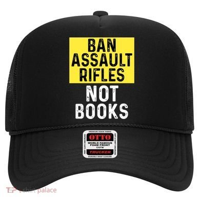 Ban Assault Rifles Not Books Hat