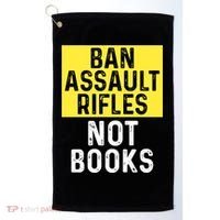 Ban Assault Rifles Not Books Golf Towel thumb 0