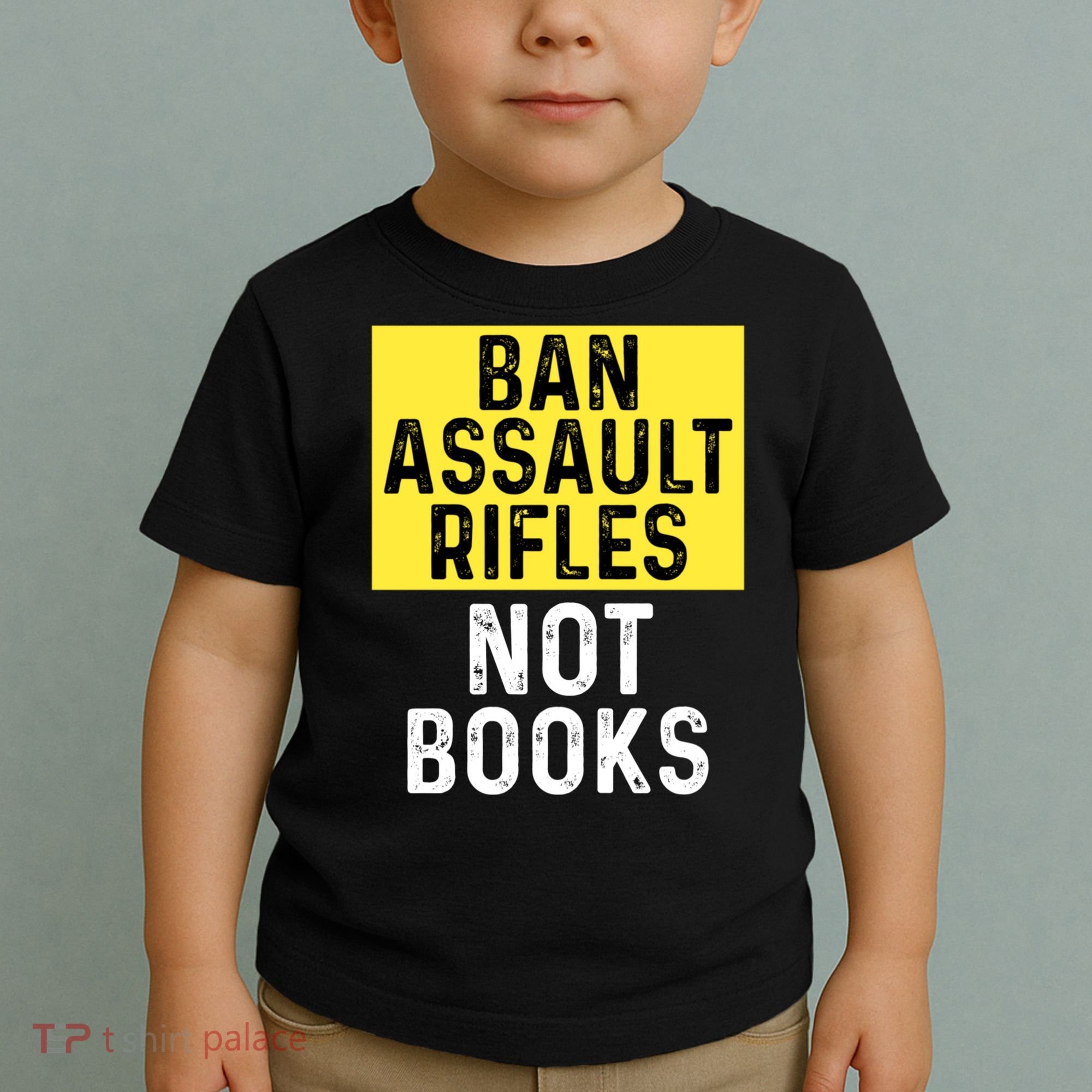 Ban Assault Rifles Not Books Toddler T-Shirt