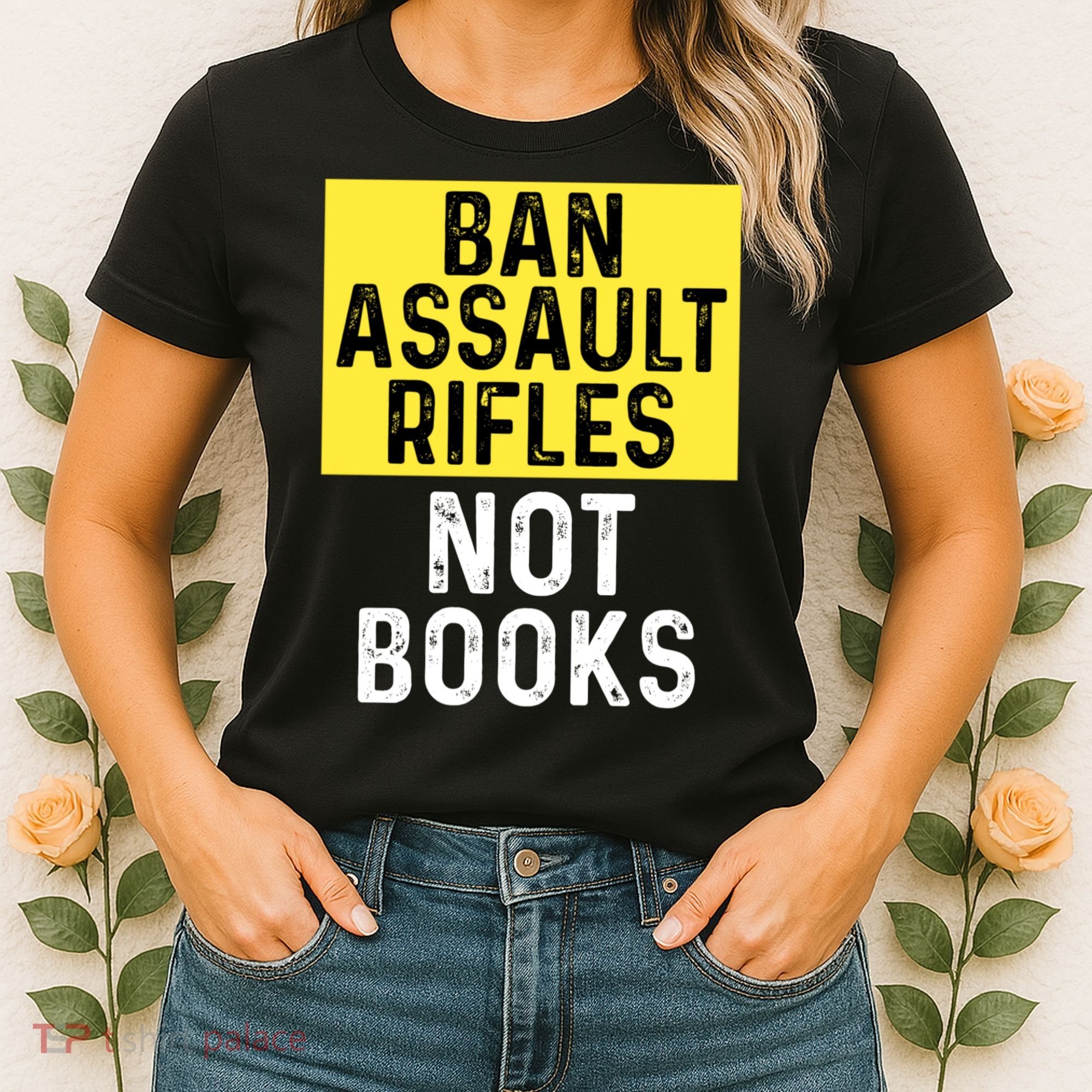 Ban Assault Rifles Not Books Women's T-Shirt