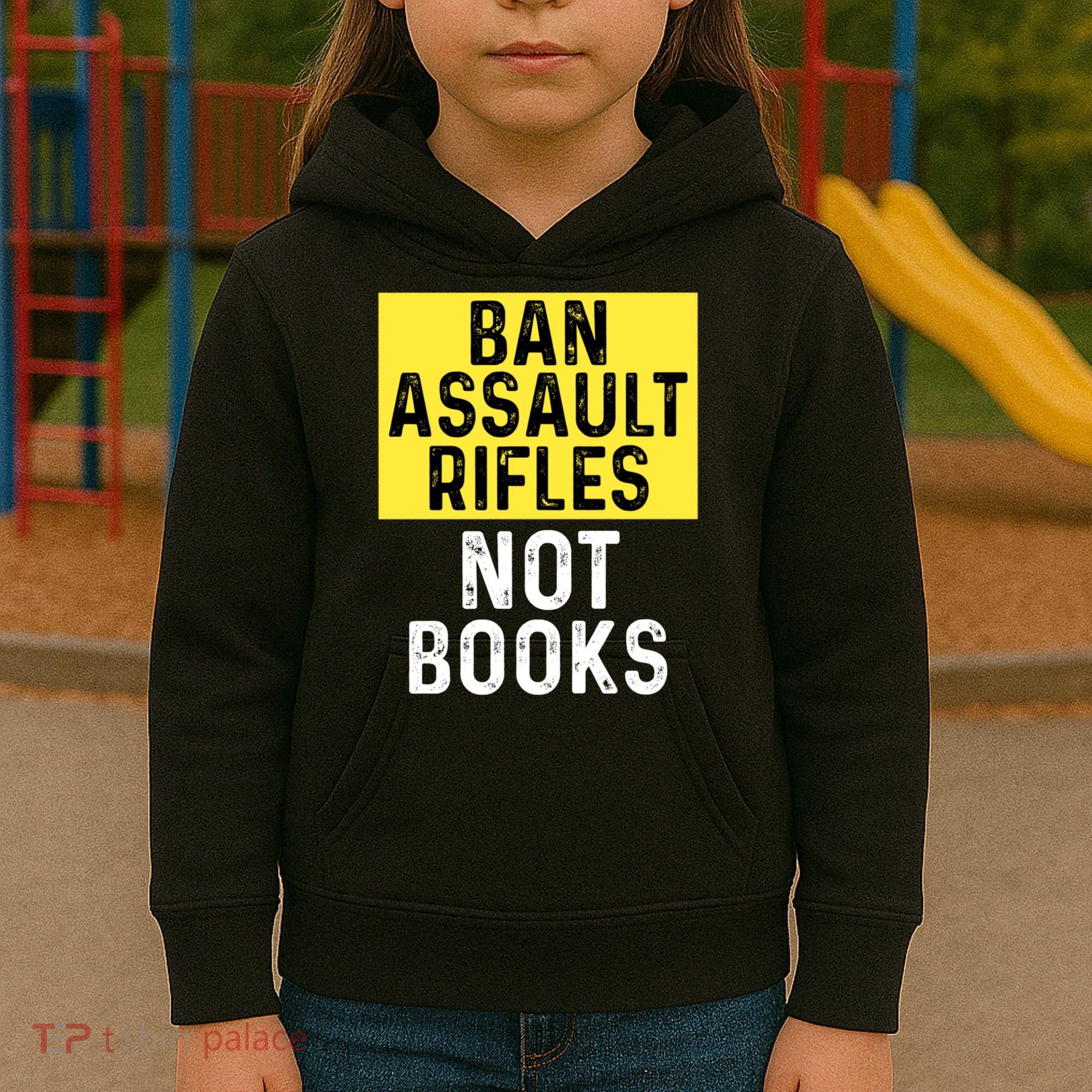 Ban Assault Rifles Not Books Kids Hoodie