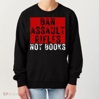 Ban Assault Rifles Not Books Women's Sweatshirt thumb 0