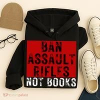 Ban Assault Rifles Not Books Hoodie thumb 4