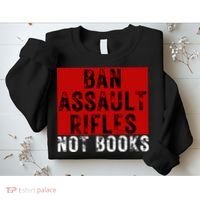 Ban Assault Rifles Not Books Sweatshirt thumb 2