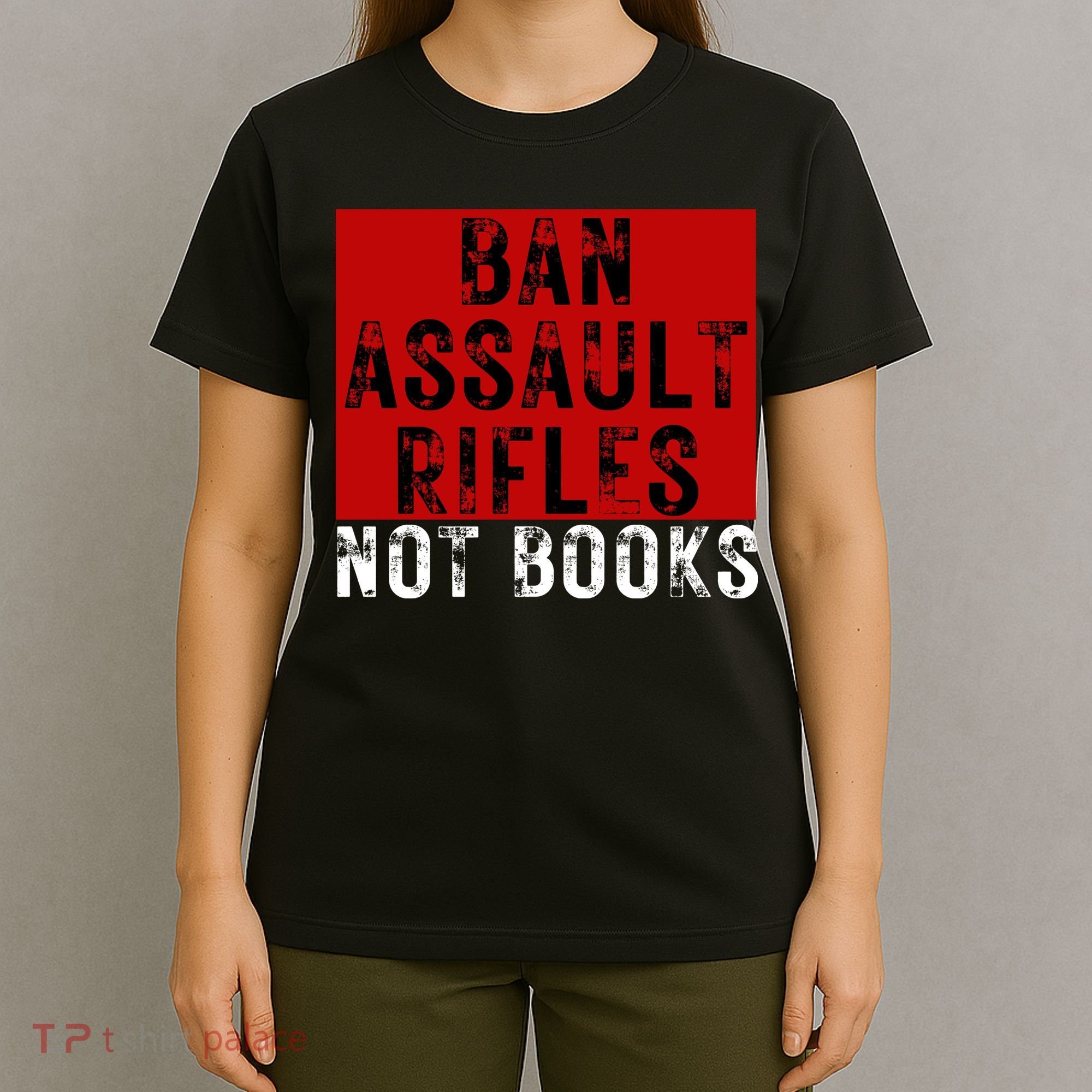 Ban Assault Rifles Not Books T-Shirt
