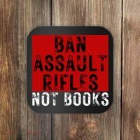Ban Assault Rifles Not Books Coaster thumb 0