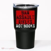 Ban Assault Rifles Not Books Tumbler thumb 0