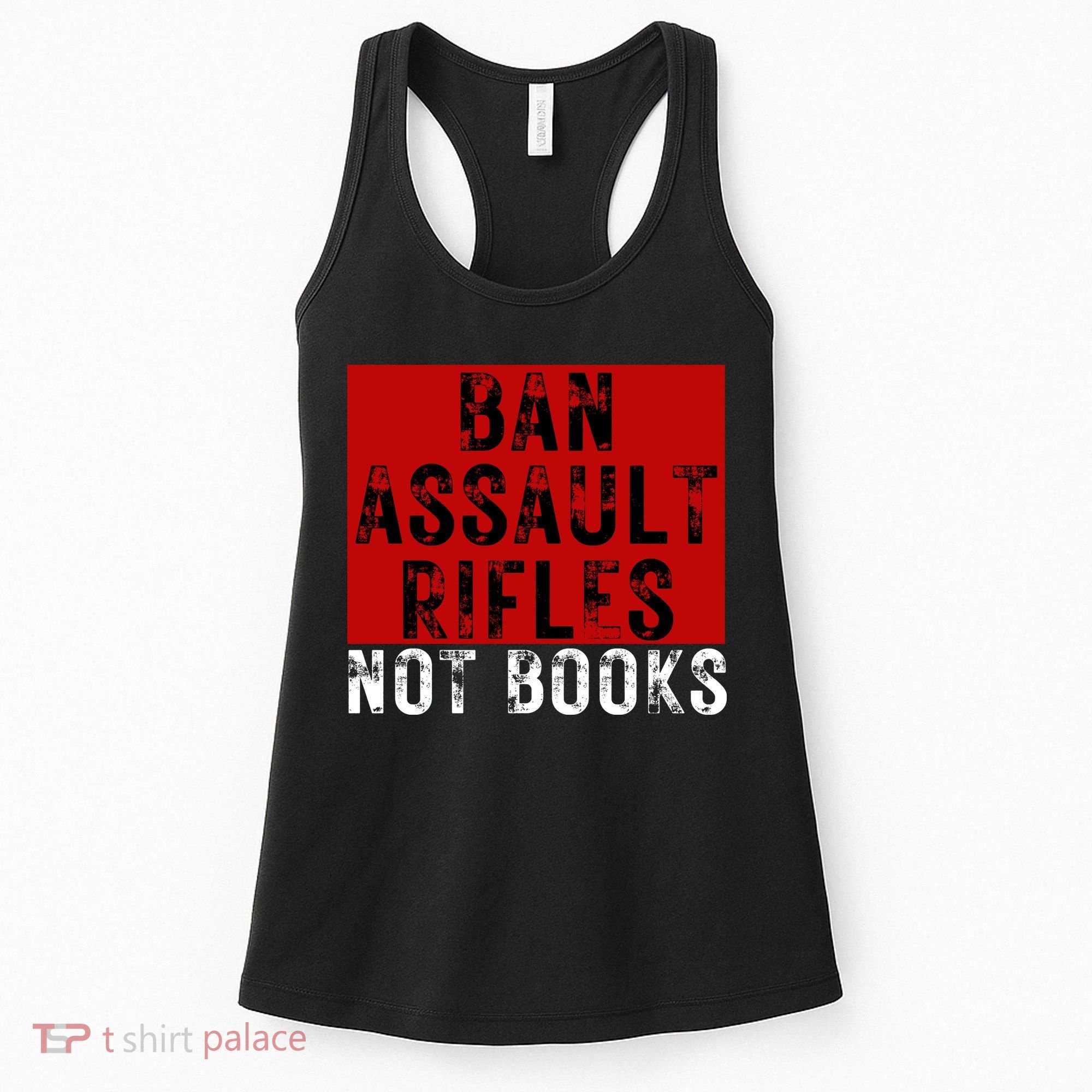 Ban Assault Rifles Not Books Women's Tank Top