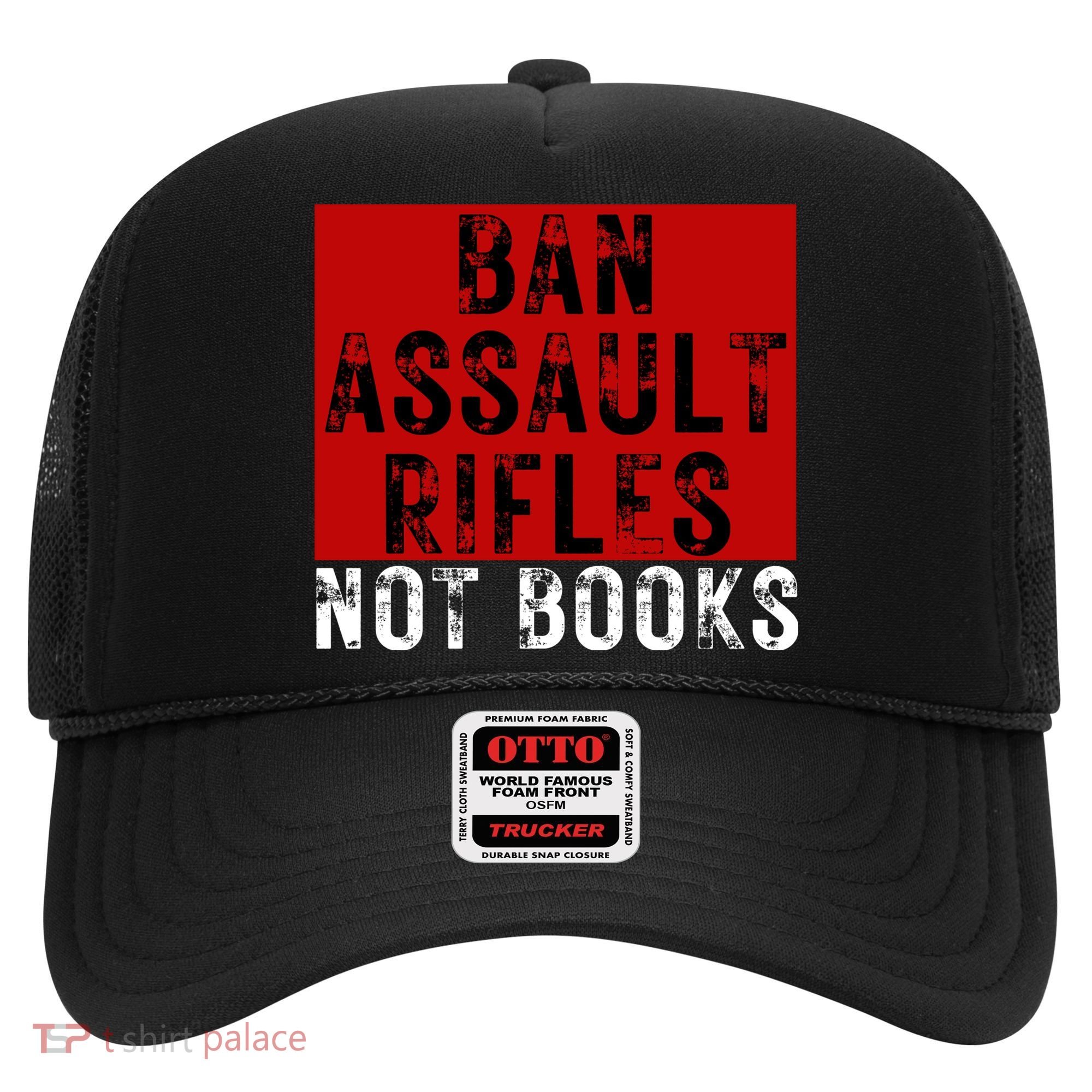 Ban Assault Rifles Not Books Hat