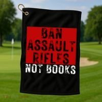 Ban Assault Rifles Not Books Golf Towel thumb 1