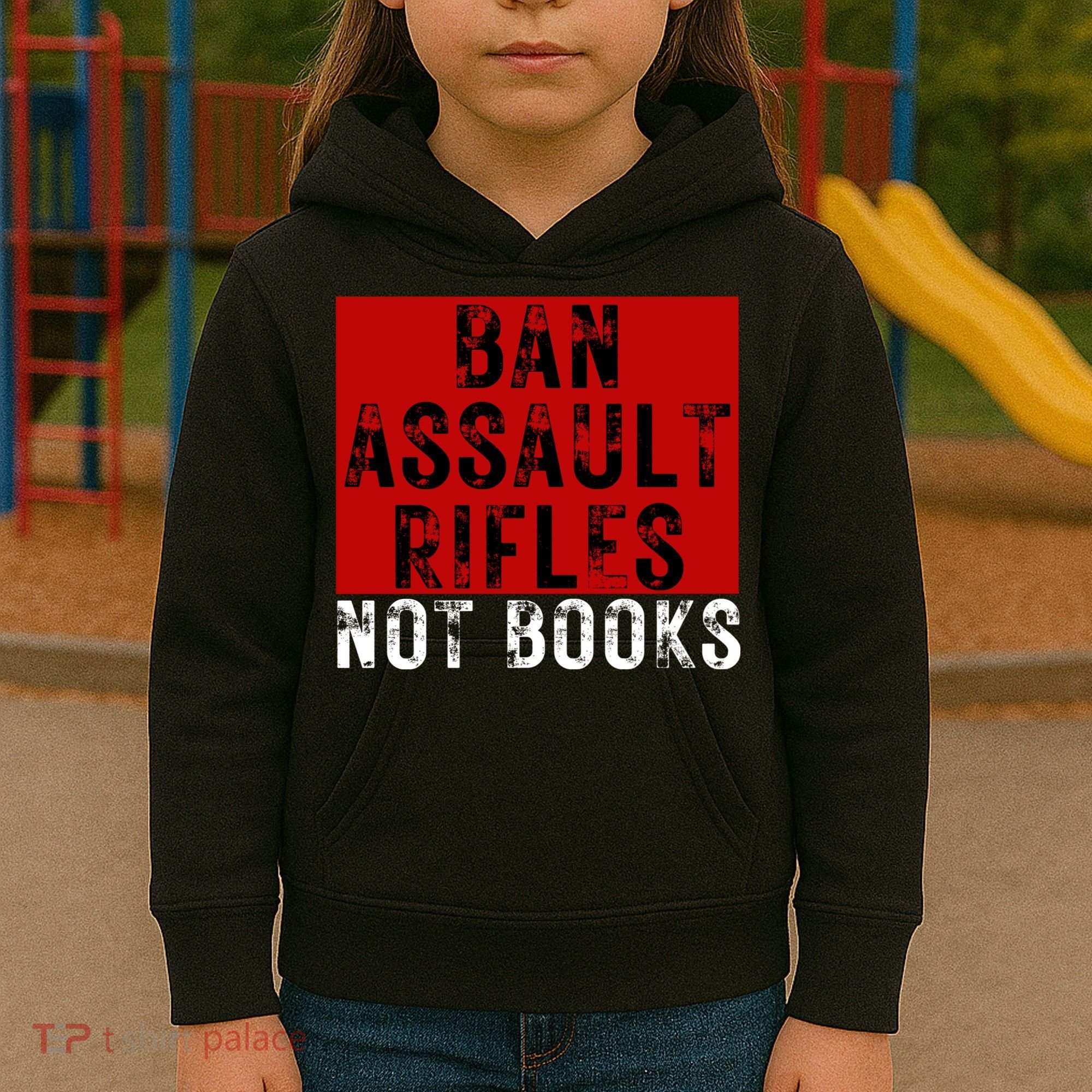 Ban Assault Rifles Not Books Kids Hoodie