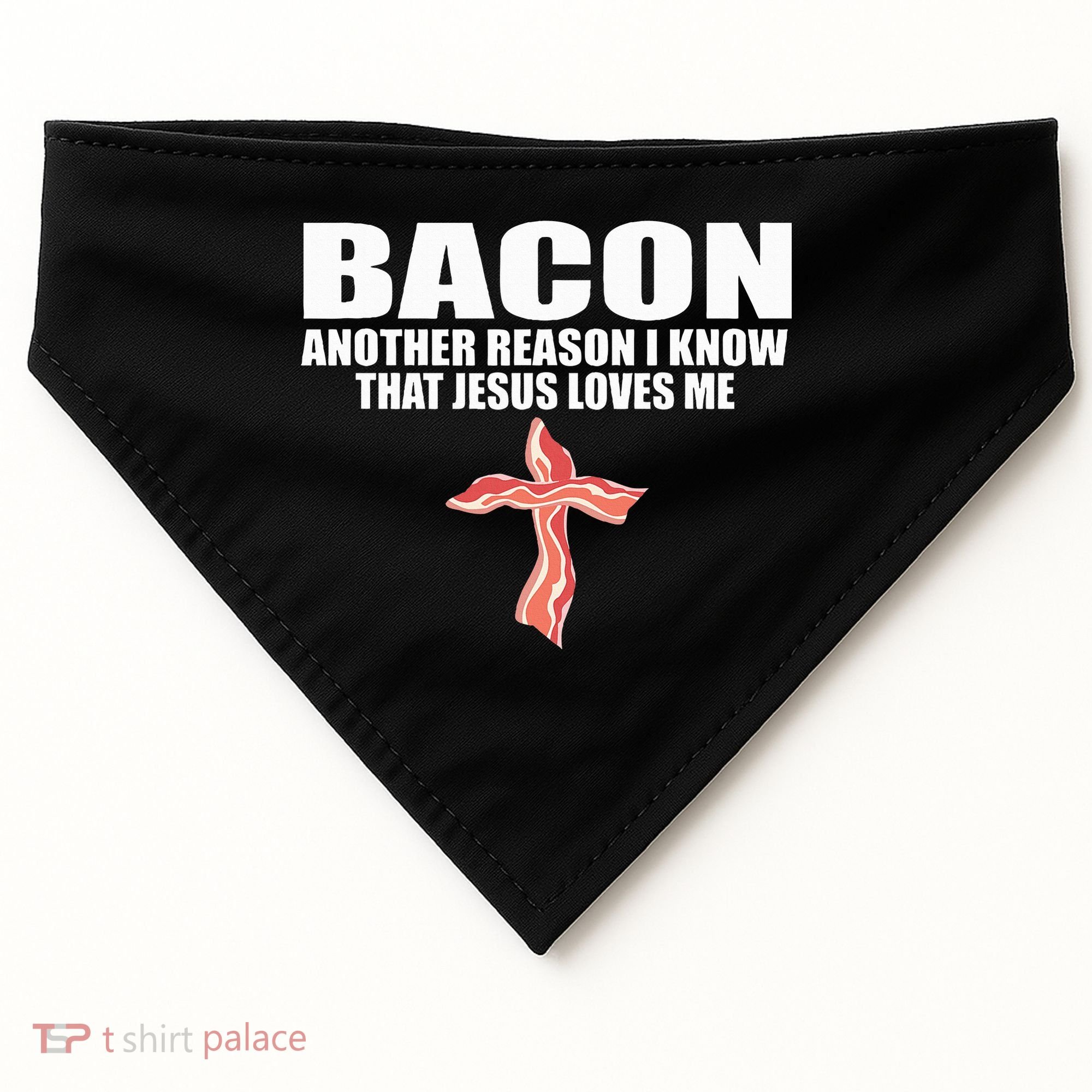 Bacon Another Reason I Know That Jesus Loves Me Funny Pork USA-Made Doggie Bandana