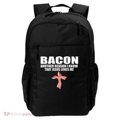 Bacon Another Reason I Know That Jesus Loves Me Funny Pork Backpack