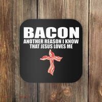 Bacon Another Reason I Know That Jesus Loves Me Funny Pork Coaster thumb 0