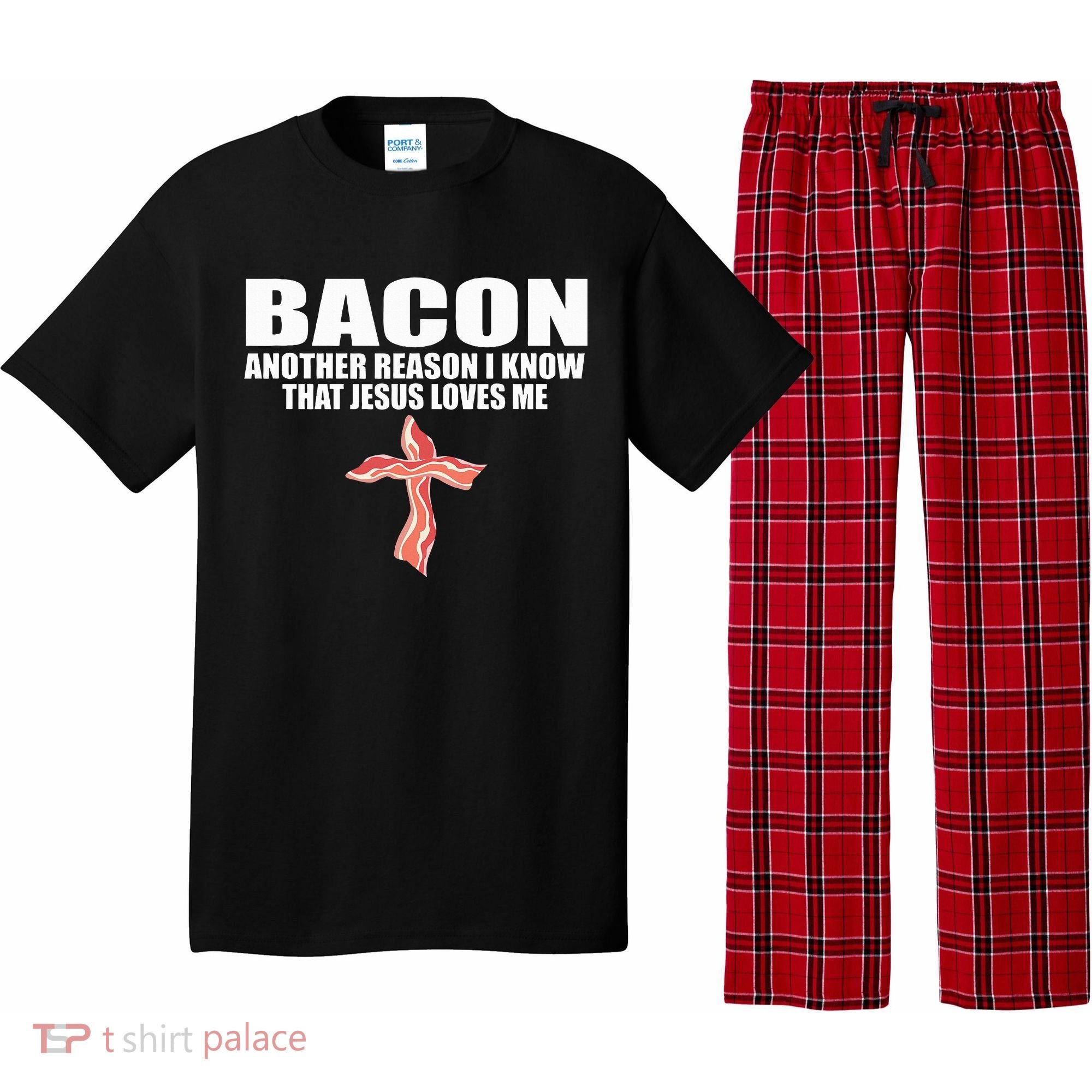 Bacon Another Reason I Know That Jesus Loves Me Funny Pork Pajama Set