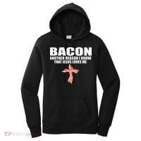 Bacon Another Reason I Know That Jesus Loves Me Funny Pork Women's Hoodie thumb 0
