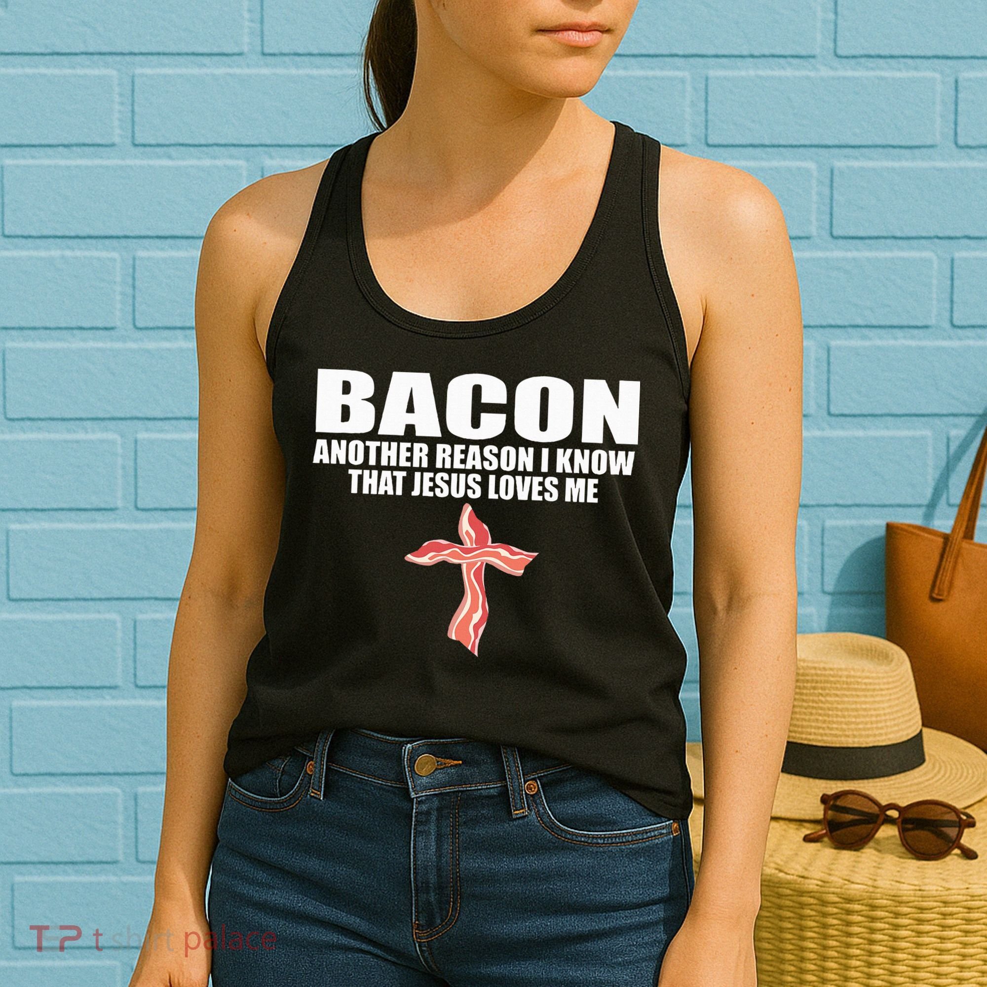 Bacon Another Reason I Know That Jesus Loves Me Funny Pork Women's Tank Top