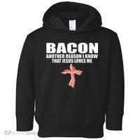 Bacon Another Reason I Know That Jesus Loves Me Funny Pork Toddler Hoodie thumb 0