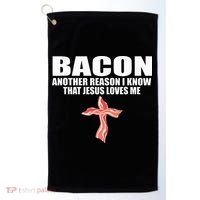 Bacon Another Reason I Know That Jesus Loves Me Funny Pork Golf Towel thumb 0